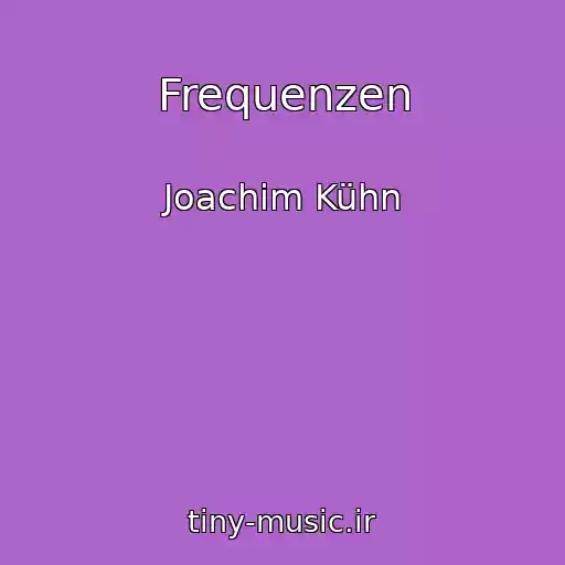 کاور آهنگ Frequenzen از Joachim Kühn