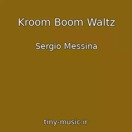 کاور آهنگ Kroom Boom Waltz از Sergio Messina
