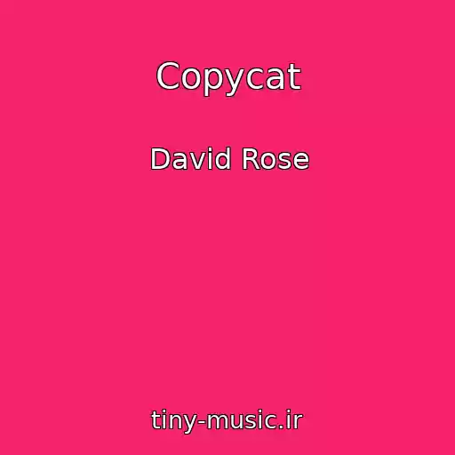 کاور آهنگ Copycat از David Rose