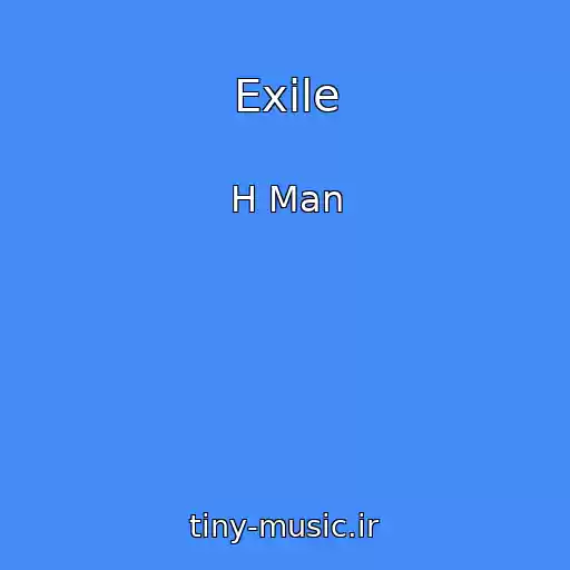 کاور آهنگ Exile از H Man