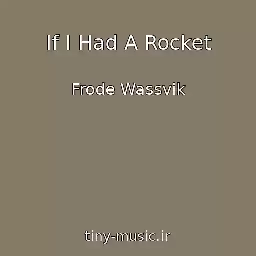 کاور آهنگ If I Had A Rocket از Frode Wassvik