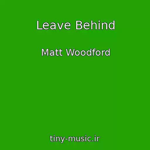 کاور آهنگ Leave Behind از Matt Woodford