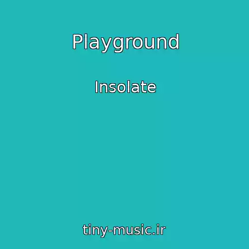 کاور آهنگ Playground از Insolate