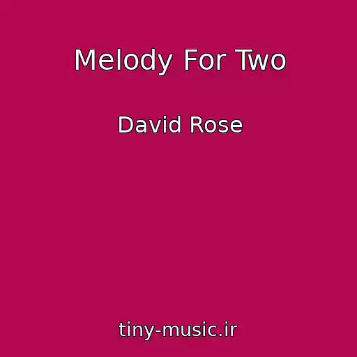 کاور آهنگ Melody For Two از David Rose