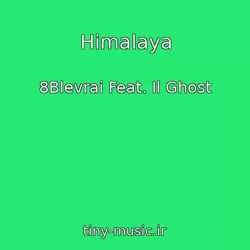 کاور آهنگ Himalaya از 8Blevrai Feat. Il Ghost