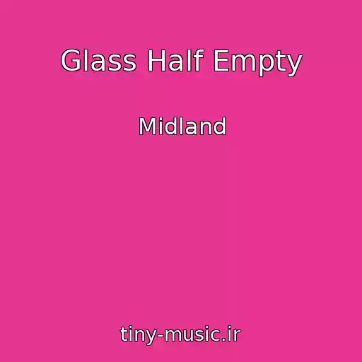 کاور آهنگ Glass Half Empty از Midland
