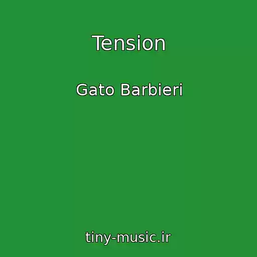 کاور آهنگ Tension از Gato Barbieri