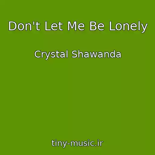 کاور آهنگ Don't Let Me Be Lonely از Crystal Shawanda