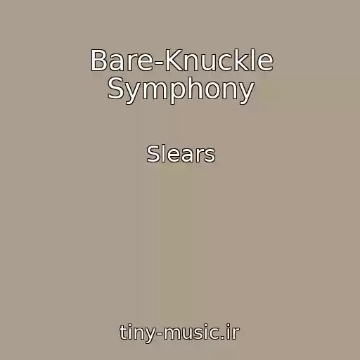 کاور آهنگ Bare-Knuckle Symphony از Slears
