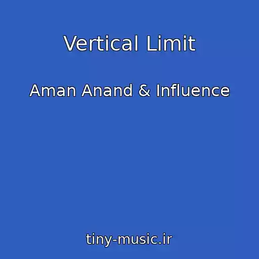 کاور آهنگ Vertical Limit از Aman Anand & Influence