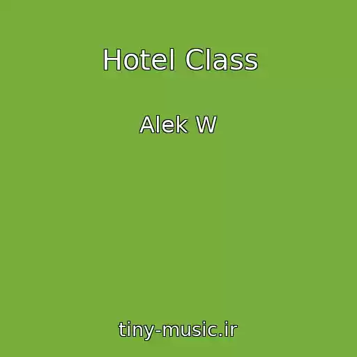 کاور آهنگ Hotel Class از Alek W