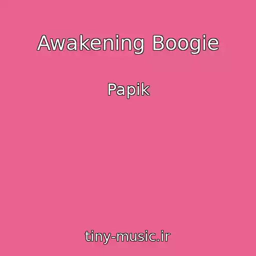 کاور آهنگ Awakening Boogie از Papik