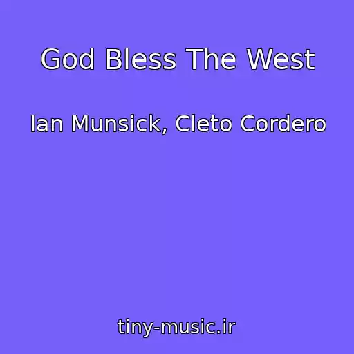 کاور آهنگ God Bless The West از Ian Munsick, Cleto Cordero