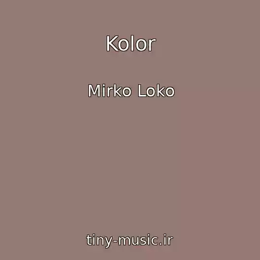 کاور آهنگ Kolor از Mirko Loko