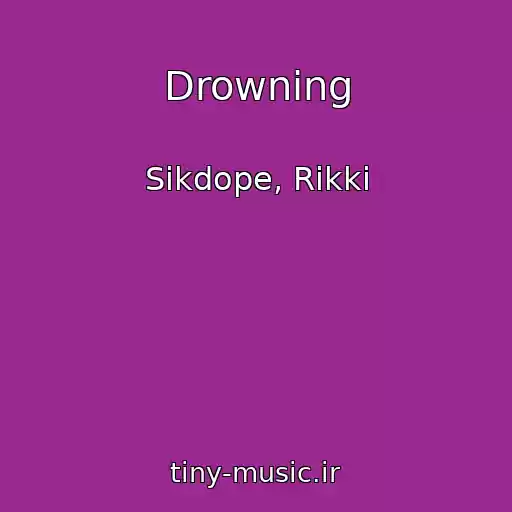 کاور آهنگ Drowning از Sikdope, Rikki
