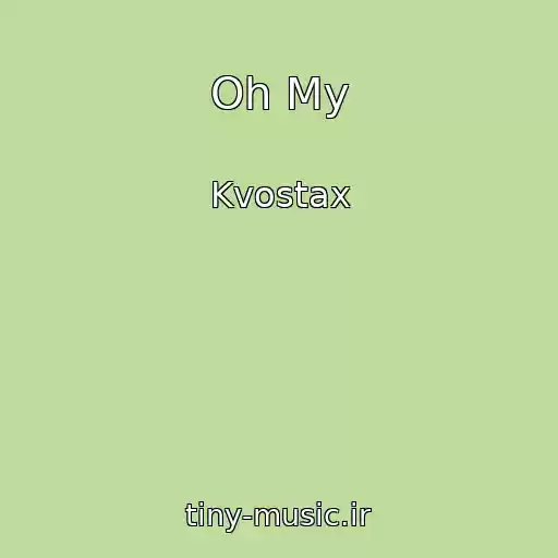 کاور آهنگ Oh My از Kvostax
