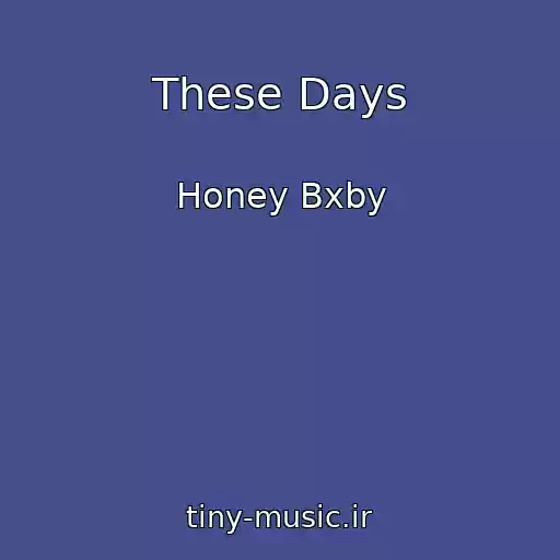 کاور آهنگ These Days از Honey Bxby