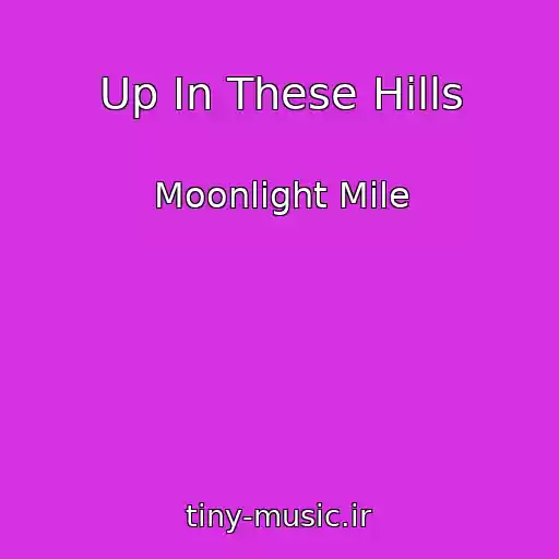 کاور آهنگ Up In These Hills از Moonlight Mile