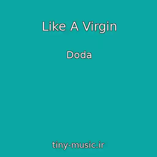 کاور آهنگ Like A Virgin از Doda