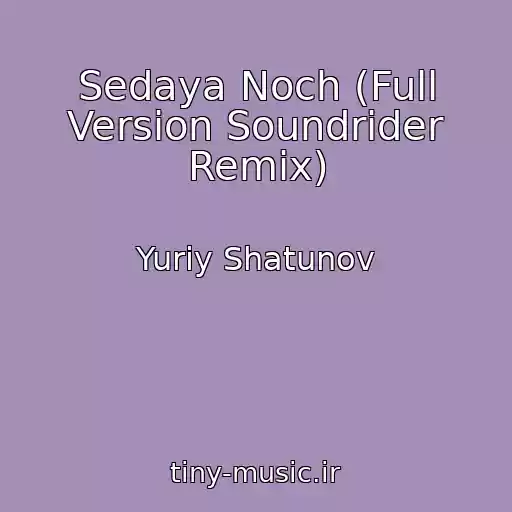 کاور آهنگ Sedaya Noch (Full Version Soundrider Remix) از Yuriy Shatunov