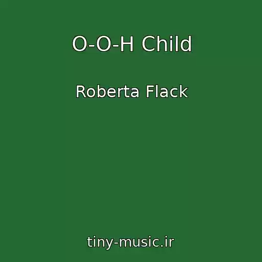 کاور آهنگ O-O-H Child از Roberta Flack