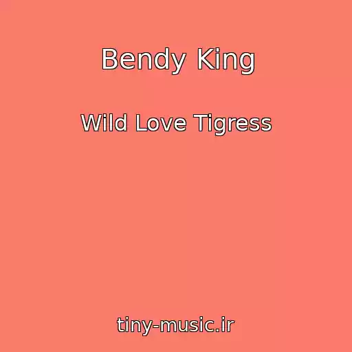 کاور آهنگ Bendy King از Wild Love Tigress