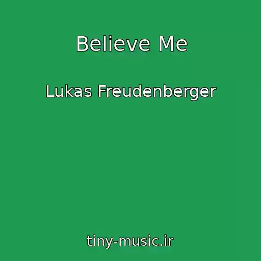 کاور آهنگ Believe Me از Lukas Freudenberger