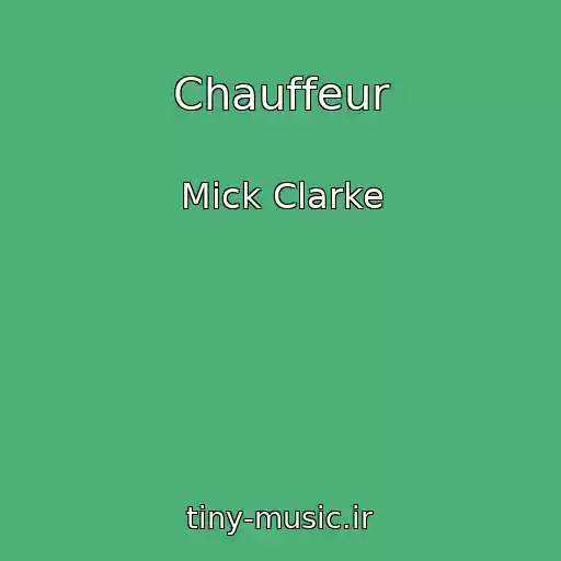 کاور آهنگ Chauffeur از Mick Clarke