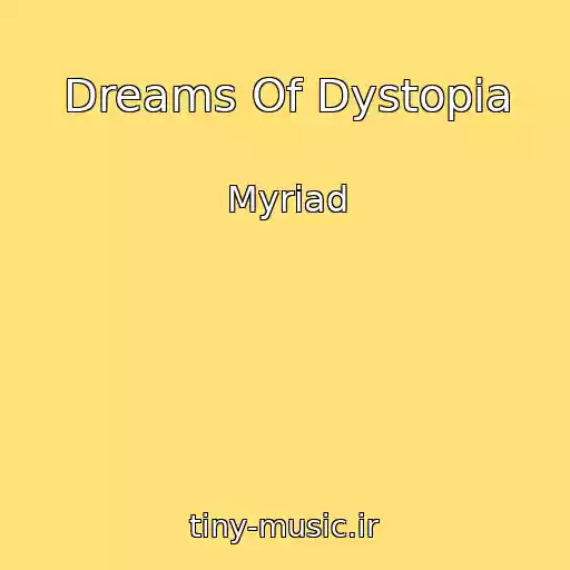 کاور آهنگ Dreams Of Dystopia از Myriad
