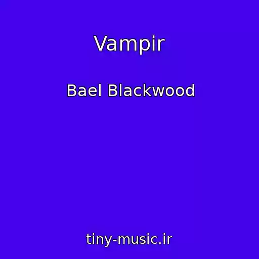 کاور آهنگ Vampir از Bael Blackwood