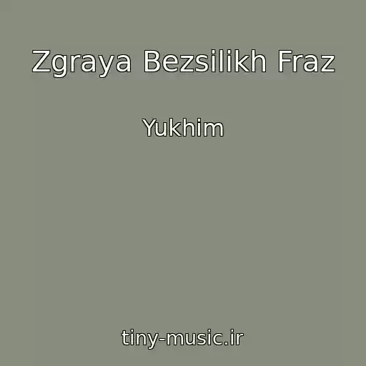 کاور آهنگ Zgraya Bezsilikh Fraz از Yukhim