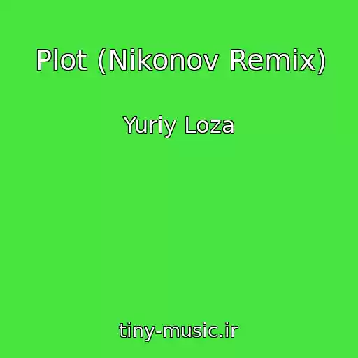 کاور آهنگ Plot (Nikonov Remix) از Yuriy Loza