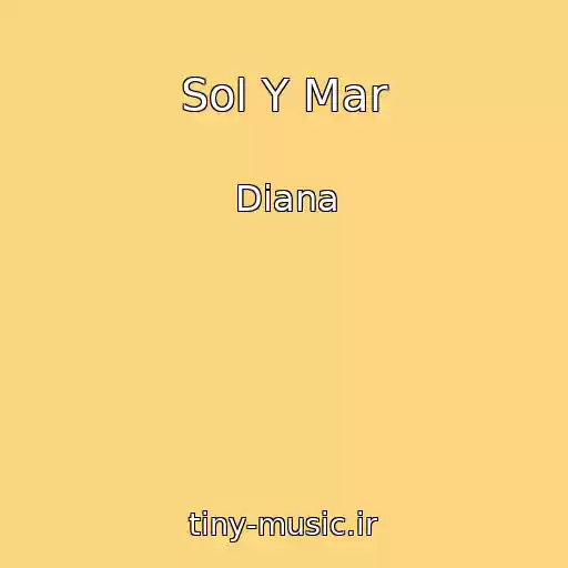 کاور آهنگ Sol Y Mar از Diana