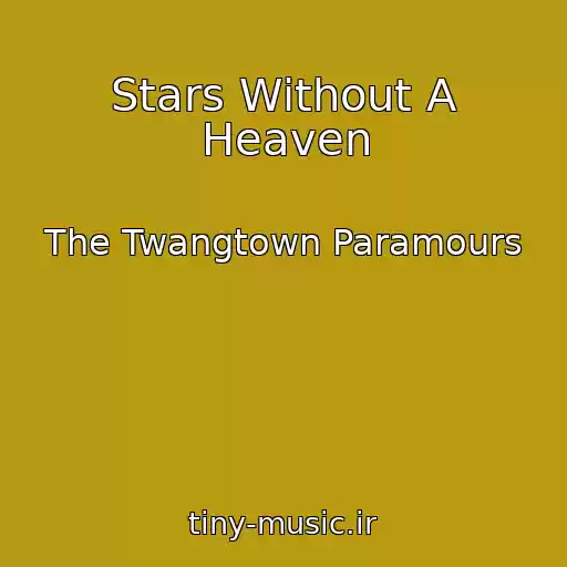 کاور آهنگ Stars Without A Heaven از The Twangtown Paramours