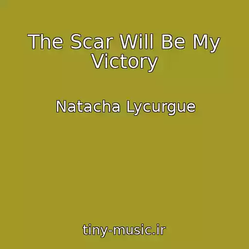 کاور آهنگ The Scar Will Be My Victory از Natacha Lycurgue