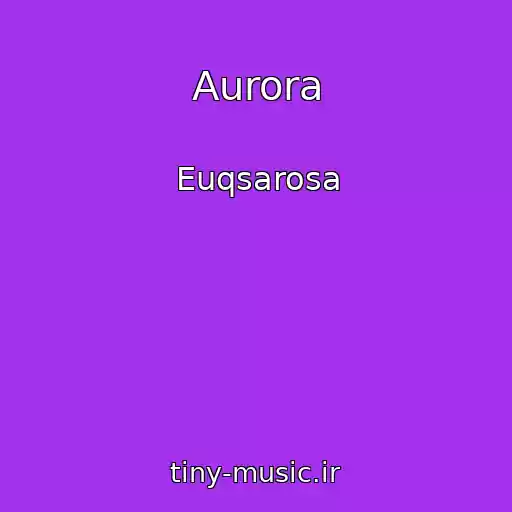 کاور آهنگ Aurora از Euqsarosa