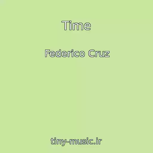 کاور آهنگ Time از Federico Cruz