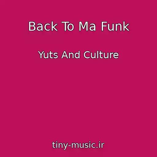 کاور آهنگ Back To Ma Funk از Yuts And Culture
