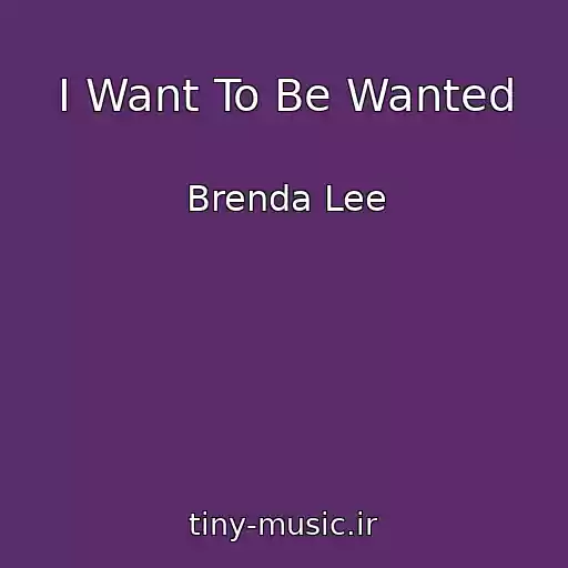 کاور آهنگ I Want To Be Wanted از Brenda Lee