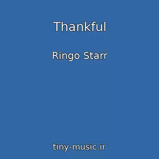 کاور آهنگ Thankful از Ringo Starr
