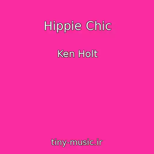 کاور آهنگ Hippie Chic از Ken Holt