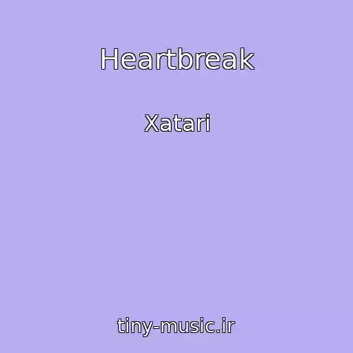 کاور آهنگ Heartbreak از Xatari