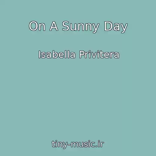 کاور آهنگ On A Sunny Day از Isabella Privitera