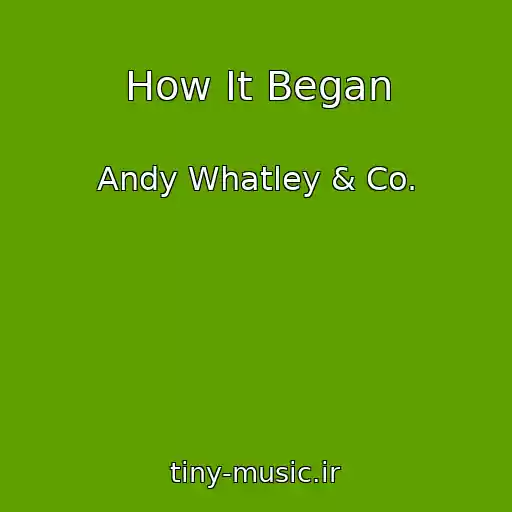 کاور آهنگ How It Began از Andy Whatley & Co.