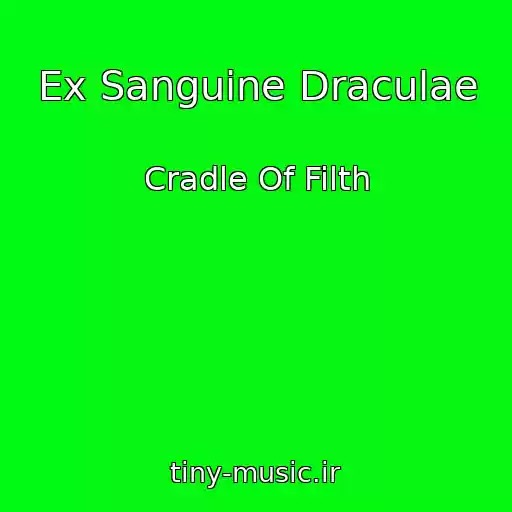 کاور آهنگ Ex Sanguine Draculae از Cradle Of Filth