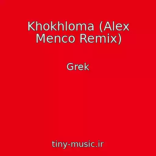 کاور آهنگ Khokhloma (Alex Menco Remix) از Grek