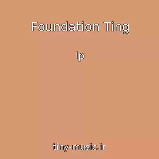 کاور آهنگ Foundation Ting از Ip