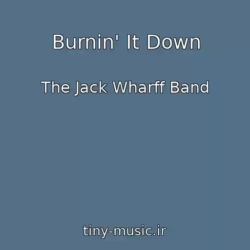 کاور آهنگ Burnin' It Down از The Jack Wharff Band