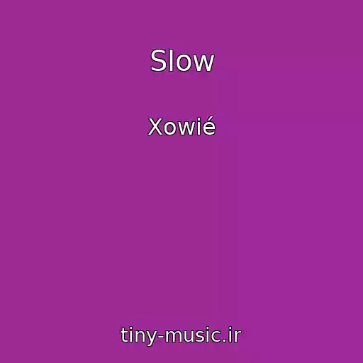 کاور آهنگ Slow از Xowié