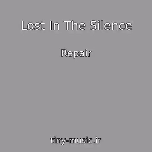 کاور آهنگ Lost In The Silence از Repair